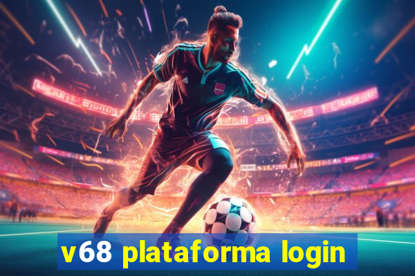 v68 plataforma login